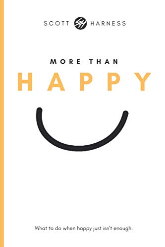 More Than Happy: What to do when happy isn't enough.