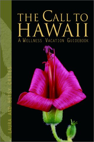 The Call to Hawaii: A Wellness Vacation Guidebook