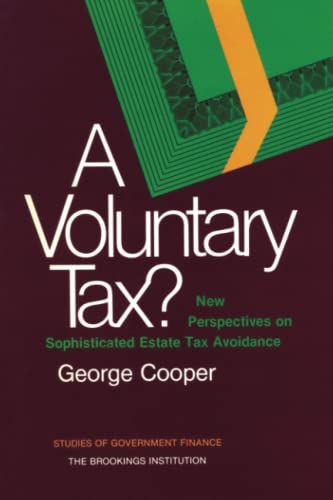 A Voluntary Tax?: New Perspectives on Sophisticated Estate Tax Avoidance (Studies in the Regulation of Economic Activity)