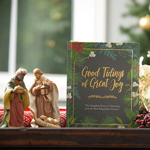 Good Tidings of Great Joy: The Complete Story of Christmas from the New King James Version