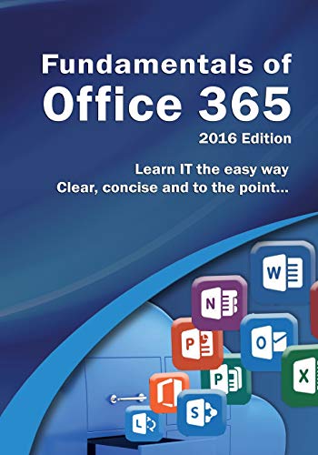 Fundamentals of Office 365: 2016 Edition (Computer Fundamentals)
