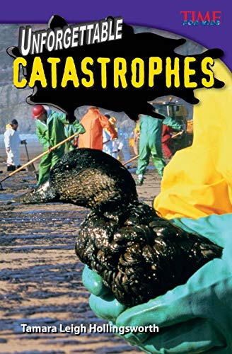 Unforgettable Catastrophes (TIME FOR KIDS® Nonfiction Readers)