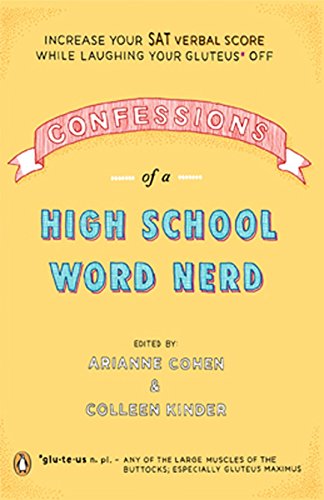 Confessions of a High School Word Nerd: Laugh Your Gluteus* Off and Increase Your SAT Verbal Score
