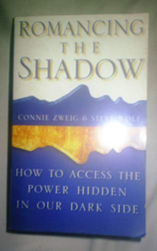 Romancing the Shadow: How to Access the Power in Our Dark Side - 8451