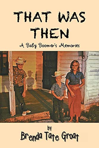 That Was Then: A Baby Boomer s Memories