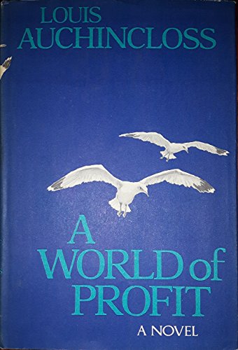A World of Profit by Louis Auchincloss (1968-06-01)