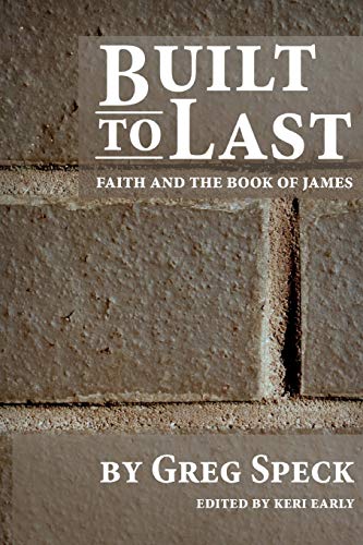 Built to Last: Faith and the Book of James