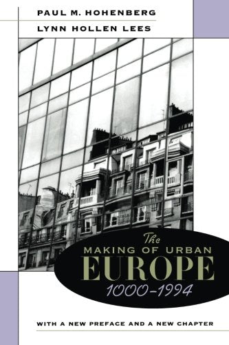 The Making of Urban Europe, 1000-1994, Revised Edition