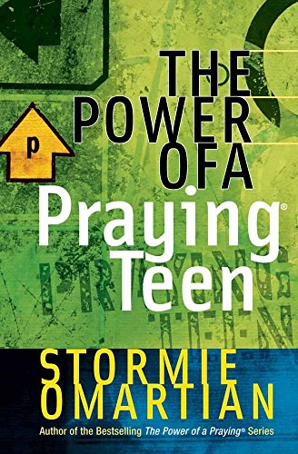 The Power of a Praying Teen (Power of a Praying Series!)