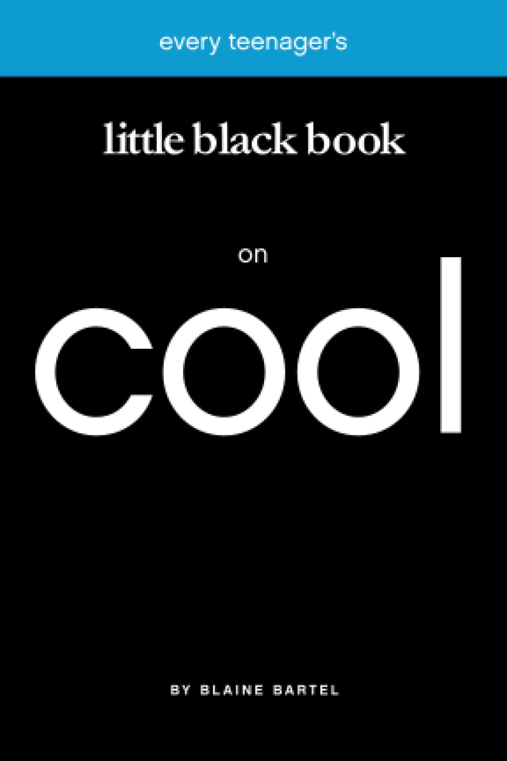 Every Teenager's Little Black Book on Cool (Little Black Books)