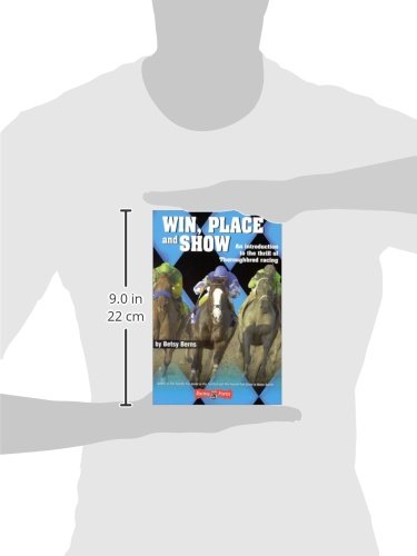 Win, Place and Show: An Introduction to the thrill of Thoroughbred racing
