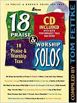 18 Praise and Worship Solos: CD included, with both performance trax and demo for Medium and High Voice