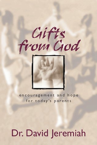 Gifts from God: Encouragement and Hope for Today's Parents