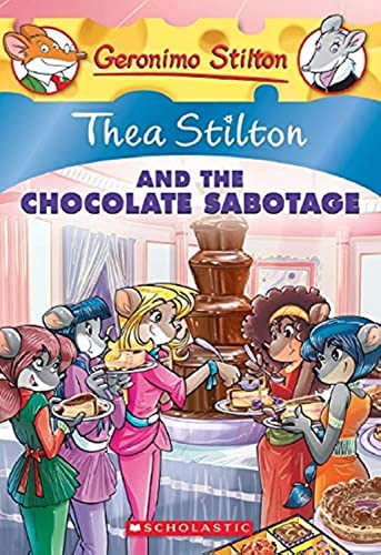 Thea Stilton and the Chocolate Sabotage (Thea Stilton #19): A Geronimo Stilton Adventure