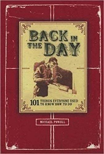 Back In The Day: 101 Things Everyone Used To Know How To Do