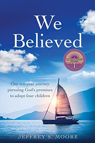 We Believed: Our ten-year journey pursuing God's promises to adopt four children