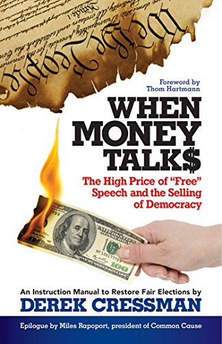 When Money Talks: The High Price ofFree Speech and the Selling of Democracy