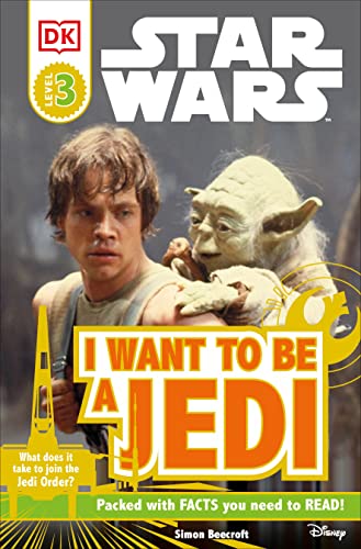 DK Readers L3: Star Wars: I Want To Be A Jedi: What Does It Take to Join the Jedi Order? (DK Readers Level 3)