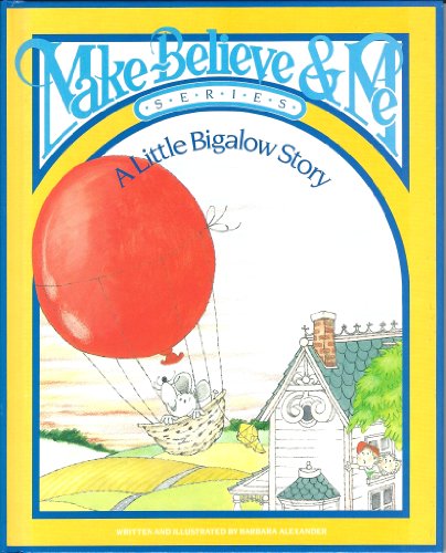 A Little Bigalow Story (Make Believe & Me)