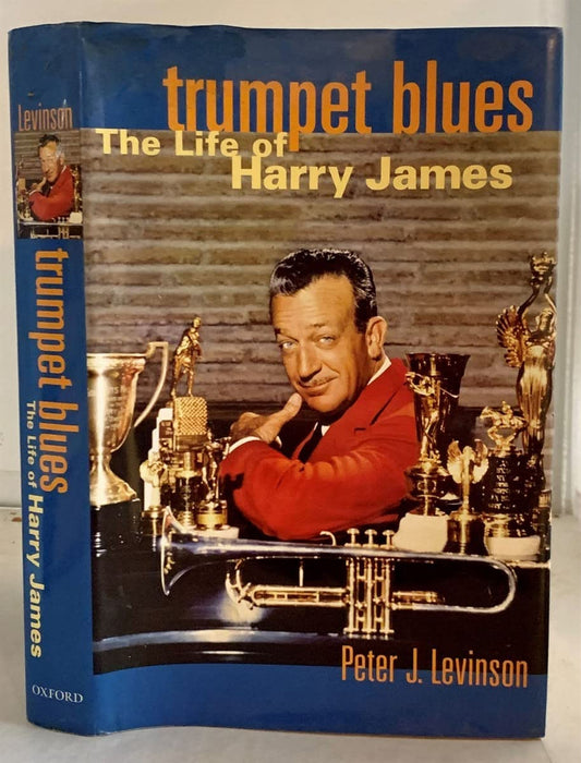 Trumpet Blues: The Life of Harry James