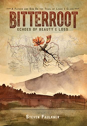Bitterroot - A Memoir: Echoes of Beauty & Loss