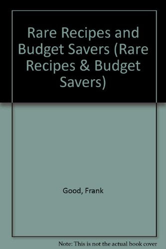 Rare Recipes and Budget Savers (Rare Recipes & Budget Savers)