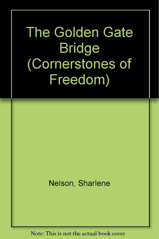 The Golden Gate Bridge (Cornerstones of Freedom Second Series)