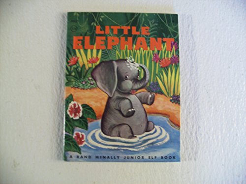 Little Elephant, a Rand McNally Junior Elf Book, No. 8007