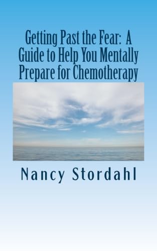 Getting Past the Fear: A Guide to Help You Mentally Prepare for Chemotherapy - 2946