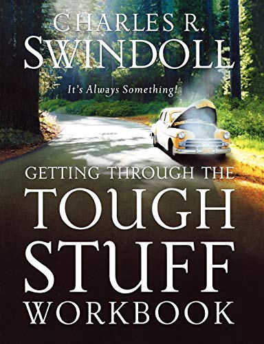 Getting Through the Tough Stuff Workbook: It's Always Something!
