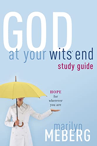 God at Your Wits' End Study Guide: Hope for Wherever You Are