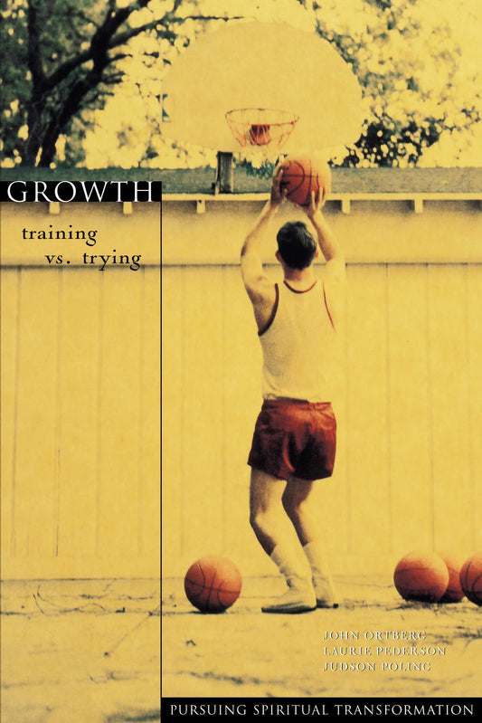 Growth: Training vs. Trying (Pursuing Spiritual Transformation)