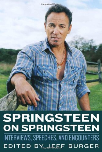 Springsteen on Springsteen: Interviews, Speeches, and Encounters (4) (Musicians in Their Own Words)