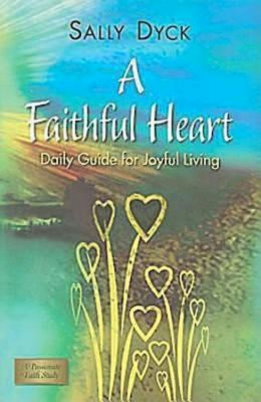 A Faithful Heart: Daily Guide for Joyful Living