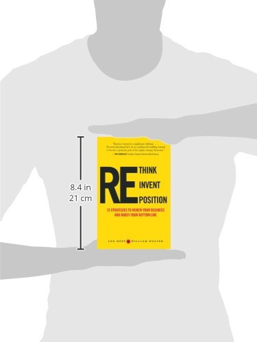 Rethink, Reinvent, Reposition: 12 Strategies to Renew Your Business and Boost Your Bottom Line - 9708