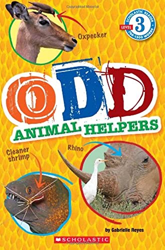 Odd Animal Helpers (Scholastic Reader, Level 3) - 1313