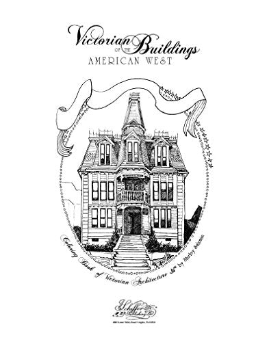 Victorian Buildings of the American West: A Coloring Book - 3720