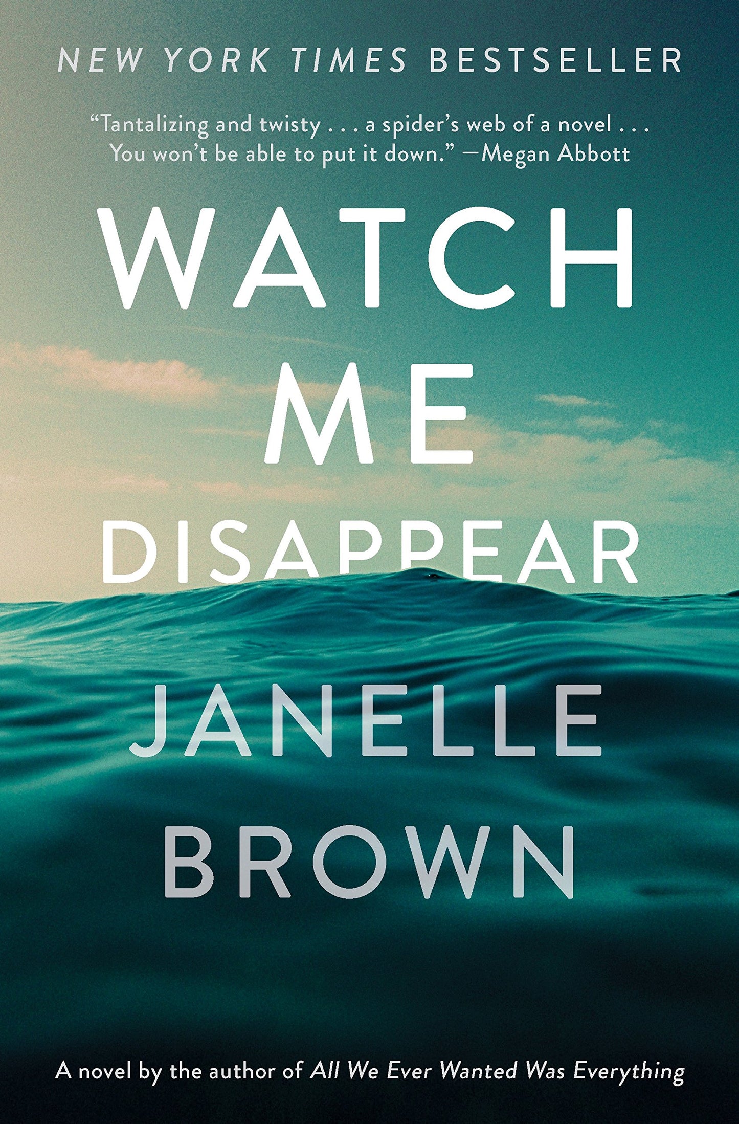 Watch Me Disappear: A Novel - 1689