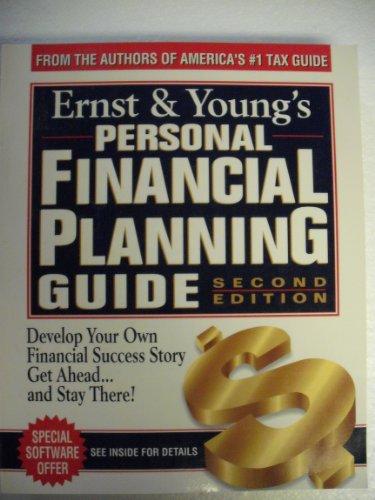 Ernst & Young's Personal Financial Planning Guide: Take Control of Your Future and Unlock the Door to Financial Security (ERNST AND YOUNG'S PERSONAL FINANCIAL PLANNING GUIDE)