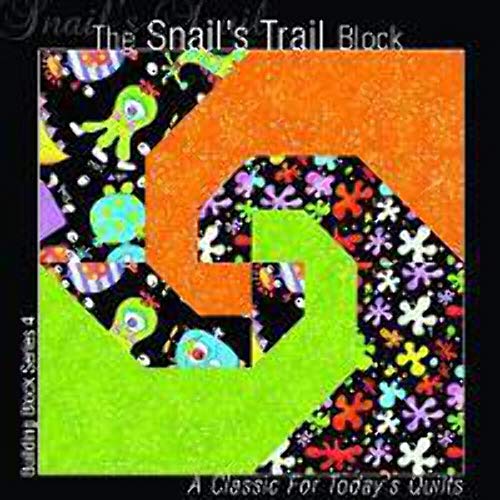 The Snails Trail Block: A Classic for Today's Quilts (Building Block Series 1)