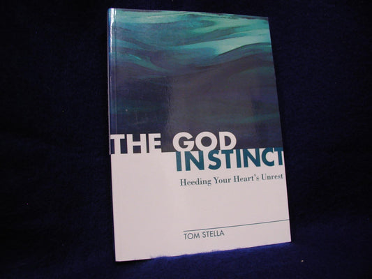 The God Instinct: Heeding Your Heart's Unrest