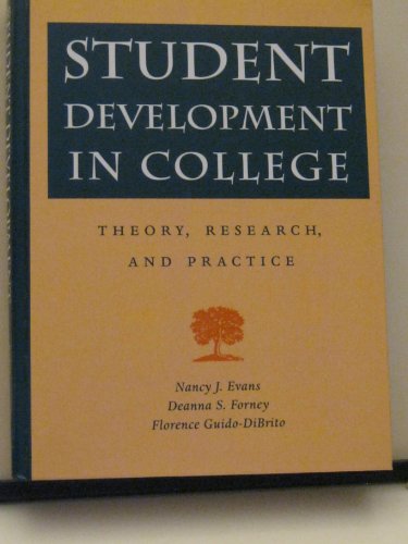 Student Development in College: Theory, Research, and Practice (Jossey Bass Higher & Adult Education Series)