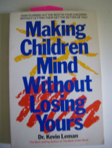 Making Children Mind Without Losing Yours