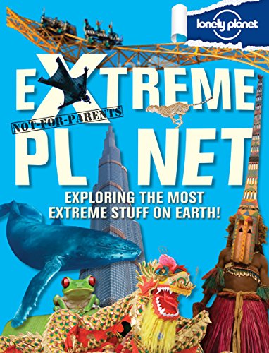 Not For Parents Extreme Planet (Lonely Planet Kids)