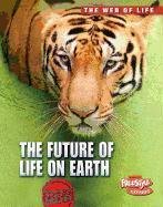 The Future of Life on Earth (The Web of Life)