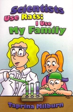 Scientists Use Rats; I Use My Family