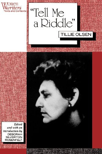 Tell Me a Riddle Tillie Olsen (Women Writers: Texts and Contexts)
