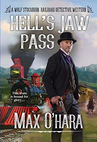 Hell's Jaw Pass (Wolf Stockburn, Railroad Detective) - 2657