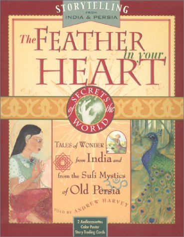 The Feather in Your Heart: Tales from India and Persia (Secrets of the World Ser.)