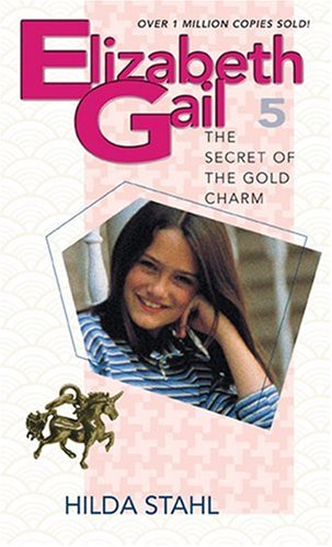 The Secret of the Gold Charm (Elizabeth Gail Revised Series #5)
